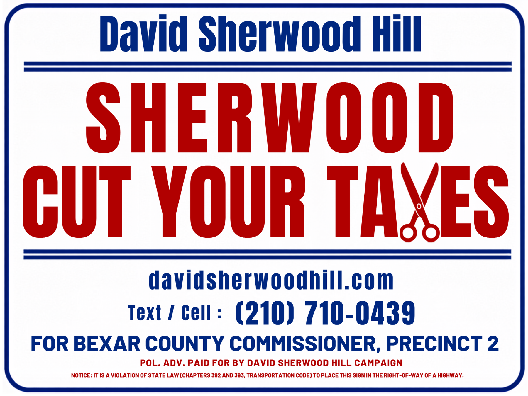 David Sherwood Hill — Sherwood Cut Your Taxes — For Bexar County Commissioner, Precinct 2